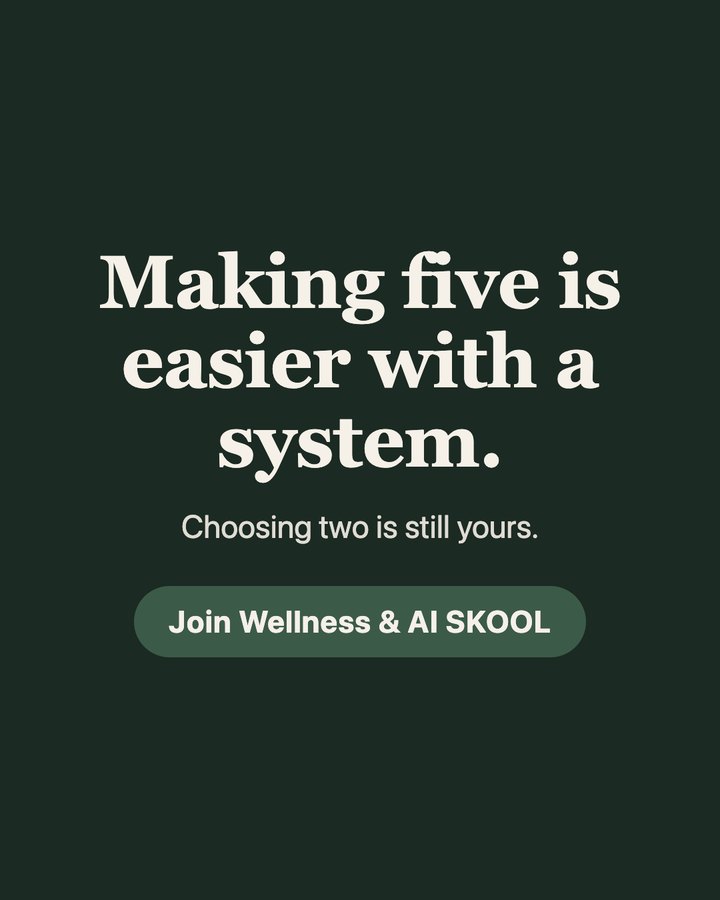 Carousel slide 7 of 7: Making five is easier with a system. Choosing two is still yours. Join Wellness & AI SKOOL.